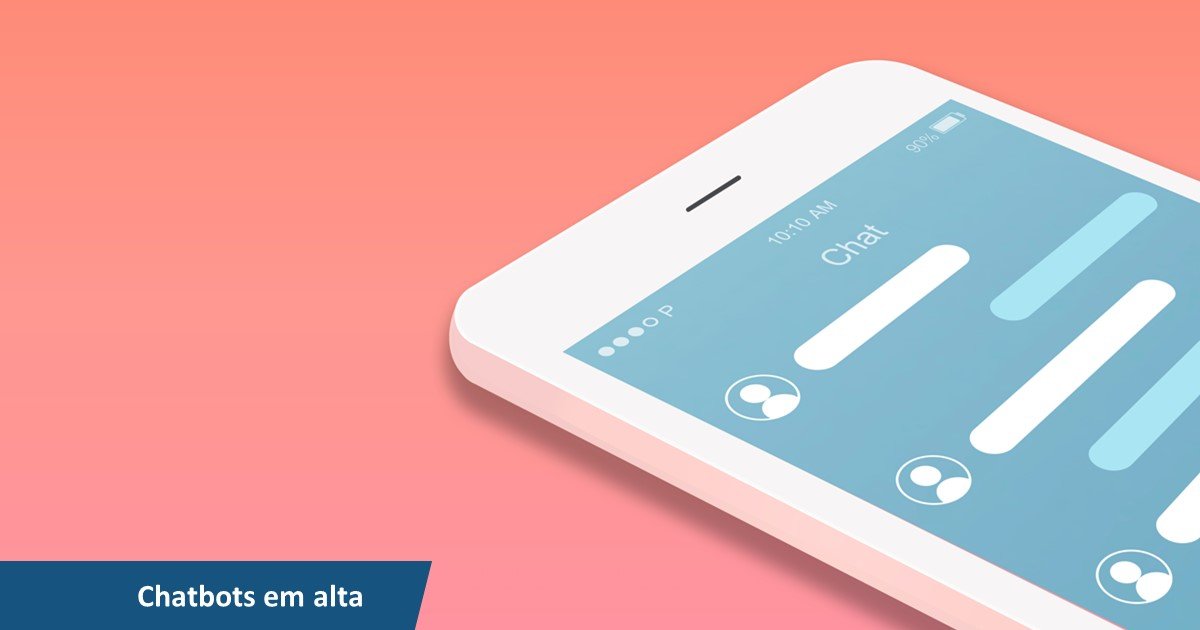 Chatbots | Por que estão em alta? Tudo que você precisa saber