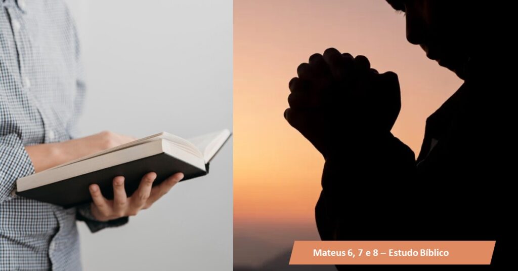 Mateus 6, 7 e 8, Um Estudo Detalhado