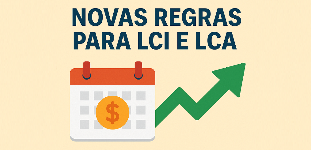 Novas regras para LCI e LCA